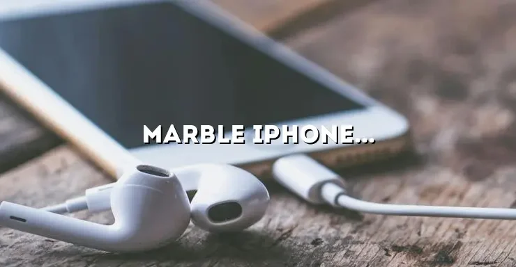 Marble iPhone Case: The Perfect Blend of Style and Protection