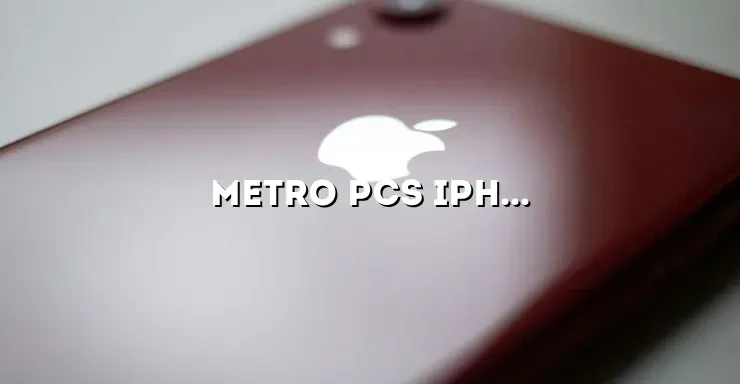 Metro PCS iPhone 14: A Revolutionary Device Redefining Smartphone Technology