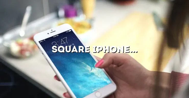 Square iPhone Case: The Perfect Blend of Style and Protection