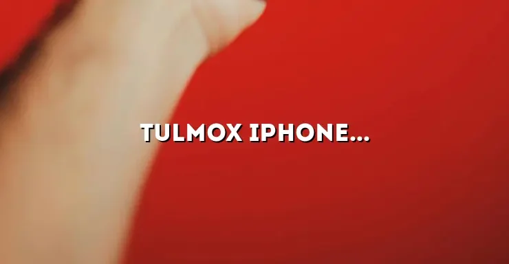 Tulmox iPhone Case: The Perfect Blend of Style and Protection