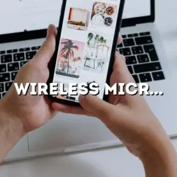 Wireless Microphone to iPhone: The Ultimate Guide for Seamless Audio Recording